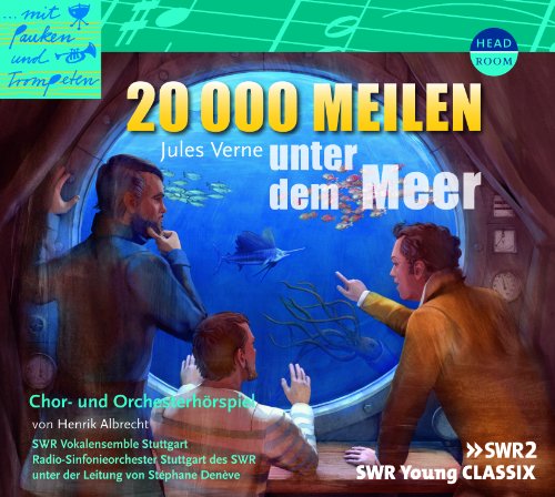 20000 Meilen unter dem Meer: Chor-und Orchesterhörspiel: Chor-und Orchesterhörspiel. Mit Pauken & Trompeten (Mit Pauken und Trompeten) von Headroom Sound Production